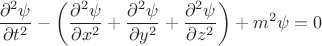 $$\dfrac{\partial^2\psi}{\partial t^2}-\biggl(\dfrac{\partial^2\psi}{\partial x^2}+\dfrac{\partial^2\psi}{\partial y^2}+\dfrac{\partial^2\psi}{\partial z^2}\biggr)+m^2\psi=0$$