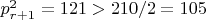 $p^2_{r+1}=121>210/2=105$