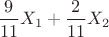 $\dfrac{9}{11}X_1+\dfrac{2}{11}X_2$