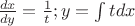 $\frac {dx} {dy} = \frac 1 t; y = \int t dx$