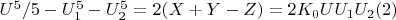$U^5/5-U_1^5- U_2^5 =2(X + Y-Z) = 2K_0UU_1U_2\engo(2)$
