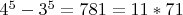 $4^5-3^5=781=11*71$
