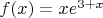$f(x)=xe^{3+x}$