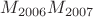 $M_{2006}M_{2007}$