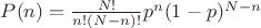 $P(n) = \frac {N!}{n!(N-n)!} p ^n (1-p)^{N-n}$