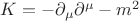 $K=-\partial_{\mu} \partial^{\mu}-m^2$