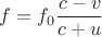 $f=f_0\dfrac{c-v}{c+u}$