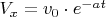 $V_x=v_0 \cdot e^{-at}$