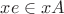 $xe\in xA$