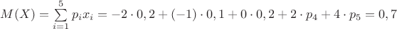$M(X)=\sum\limits_{i=1}^5{p_ix_i}=-2\cdot 0,2+(-1)\cdot 0,1+ 0\cdot 0,2 +2\cdot p_4+4\cdot p_5=0,7$