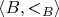 $\langle B, <_B \rangle$