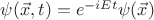 $\psi(\vec{x},t)=e^{-iEt}\psi(\vec{x})$