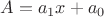 $A = a_1x + a_0$ $A = a_1x + a_0$