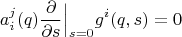 $$a_i^j(q)\frac{\partial }{\partial s}\Big|_{s=0}g^i(q,s)=0$$