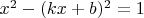 $x^2-( kx+b)^2=1$
