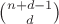 $\binom{n+d-1}{d}$