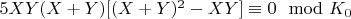 $5XY(X + Y)[(X + Y)^2-XY]\equiv 0\mod K_0$