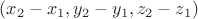 $(x_2-x_1,y_2-y_1,z_2-z_1)$