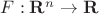 $F:\mathbf{R}^n \to \mathbf{R}$
