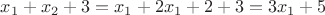 $x_1+x_2+3 = x_1 + 2x_1+2+3= 3x_1+5$