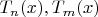$T_n(x), T_m(x)$