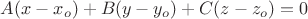 $A(x-x_o) + B(y-y_o) + C(z-z_o) = 0$