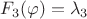 $F_3(\varphi)=\lambda_3$ $F_3(\varphi)=\lambda_3$