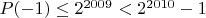 $ P(-1) \leq 2^{2009} < 2^{2010}-1$