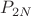 $P_{2N}$
