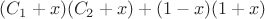 $ (C_1+x)(C_2+x)+(1-x)(1+x) $