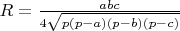 $R=\frac{abc}{4\sqrt{p(p-a)(p-b)(p-c)}}$