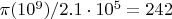 $\pi(10^9)/2.1\cdot10^5 = 242$
