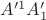 $A^{\prime 1} A'_1$