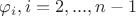 $\varphi _i, i=2, ..., n-1$