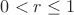 $ 0<r \leq 1$