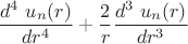 $$\frac{d^4\ {u_n(r)}}{d r^4} + \frac{2}{r} \frac{d^3\ {u_n(r)}}{d r^3}$