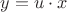 $y=u\cdot x$