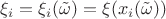$\xi_i=\xi_i(\tilde\omega)=\xi(x_i(\tilde\omega))$