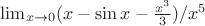 $\lim_{x\to 0} (x - \sin {x} -\frac {x^3} 3) / {x^5}$