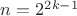 $n=2^{2k-1}$