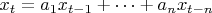 $x_t=a_1x_{t-1}+\cdots+a_nx_{t-n}$