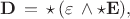 $$ {\bf D} \, = \,  \star \, (\varepsilon \, \wedge\star  {\bf E}) ,  $$