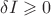 $\delta I \geqslant 0$