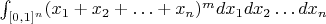 \int_{[0,1]^n}(x_1+x_2+\ldots+x_n)^m dx_1dx_2\ldots dx_n