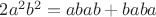$2 a^2 b^2=abab+baba$ $2 a^2 b^2=abab+baba$