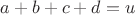 $a+b+c+d=u$