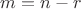 $m = n-r$
