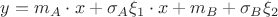 $y=  m_A \cdot{x} + \sigma_A\xi_1  \cdot{x}+ m_B + \sigma_B\xi_2$