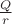 $\frac{Q}{r}$