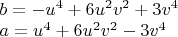 $\\b=-u^4+6u^2v^2+3v^4\\
a=u^4+6u^2v^2-3v^4$